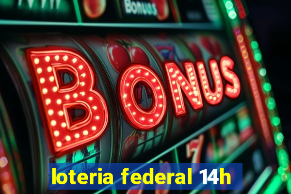 loteria federal 14h